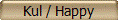 Kul / Happy